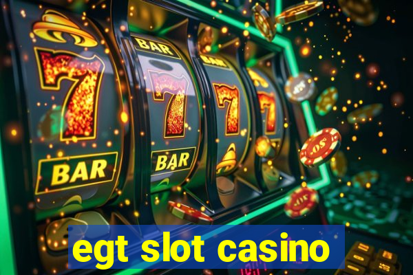 egt slot casino