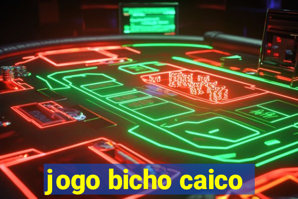 jogo bicho caico