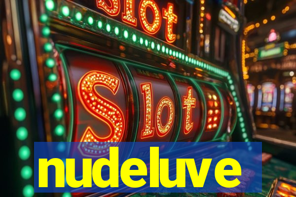 nudeluve