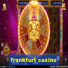 frankfurt casino