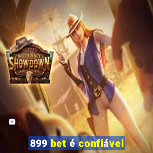 899 bet é confiável