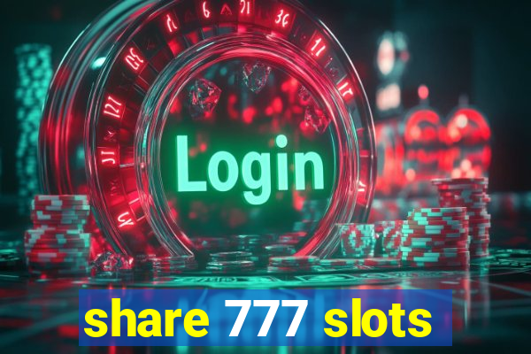 share 777 slots