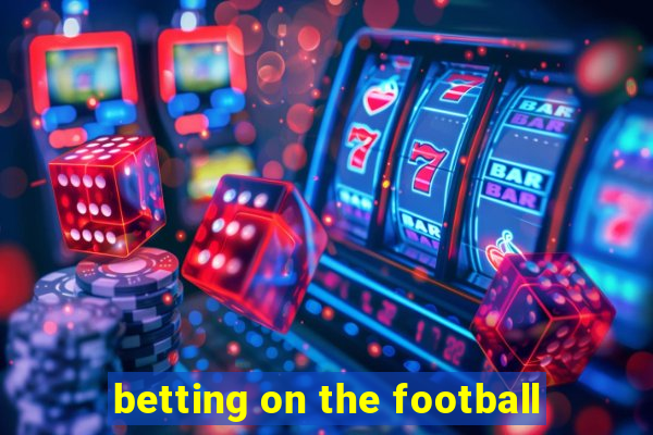 betting on the football