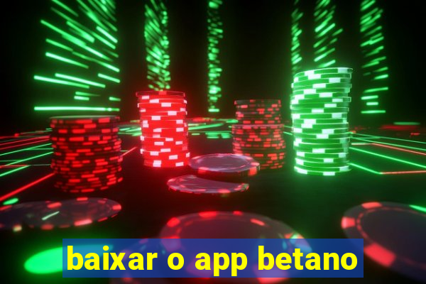 baixar o app betano