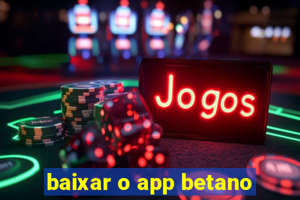 baixar o app betano