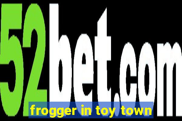 frogger in toy town