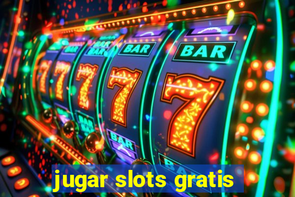 jugar slots gratis