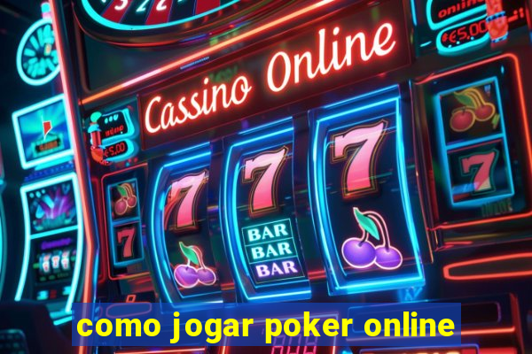 como jogar poker online