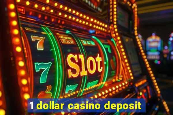 1 dollar casino deposit