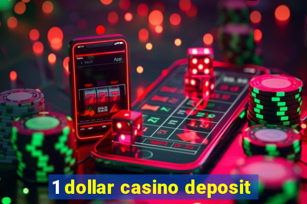 1 dollar casino deposit