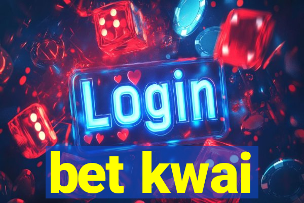 bet kwai