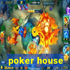 poker house