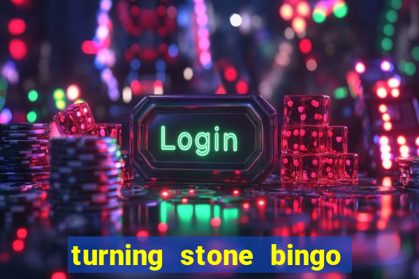 turning stone bingo daily schedule