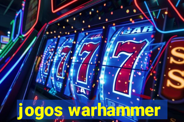 jogos warhammer