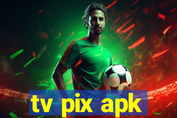 tv pix apk