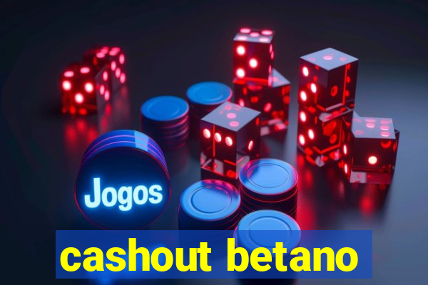 cashout betano