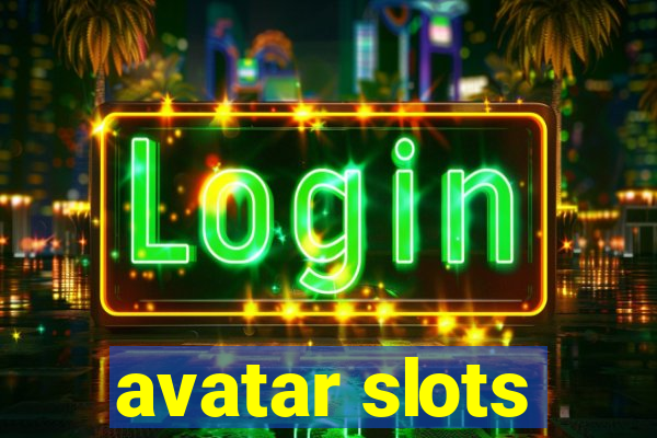 avatar slots