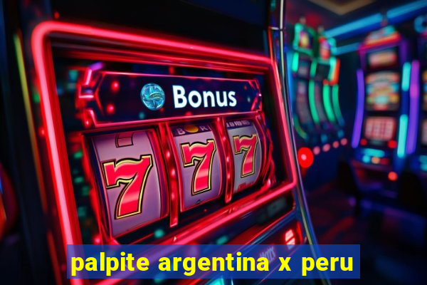 palpite argentina x peru