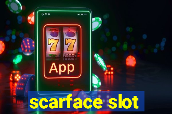 scarface slot