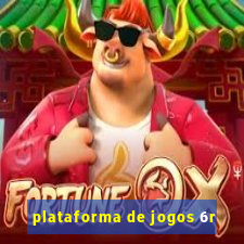 plataforma de jogos 6r