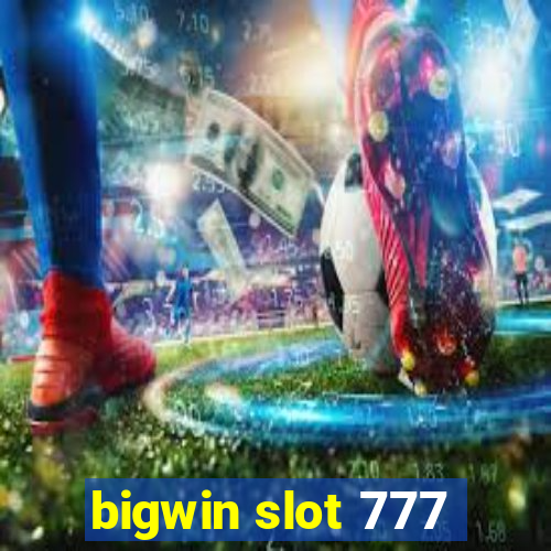 bigwin slot 777