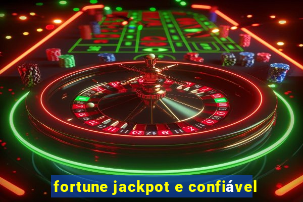 fortune jackpot e confiável