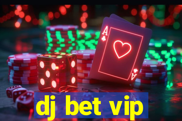 dj bet vip