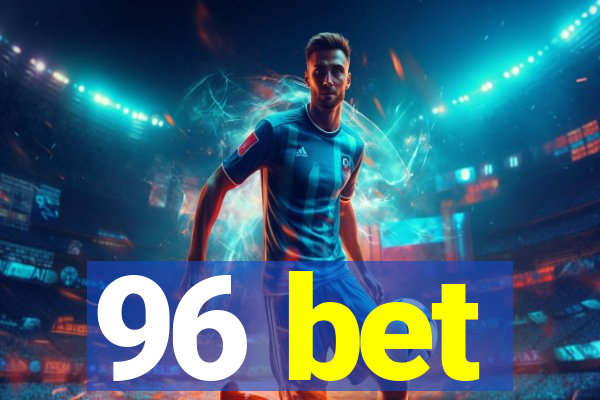 96 bet