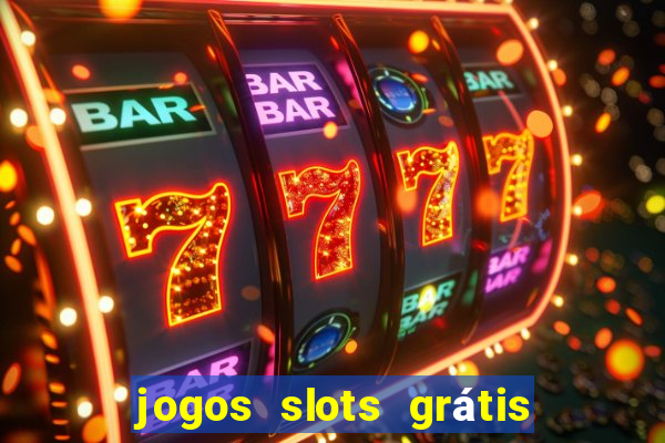 jogos slots grátis para baixar