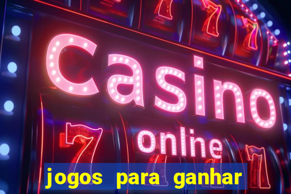 jogos para ganhar dinheiro sem ter que depositar