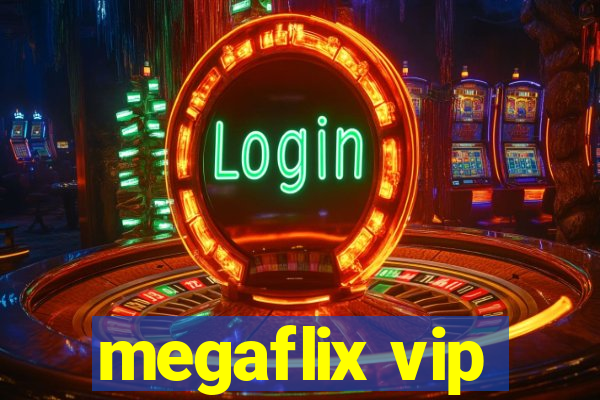 megaflix vip