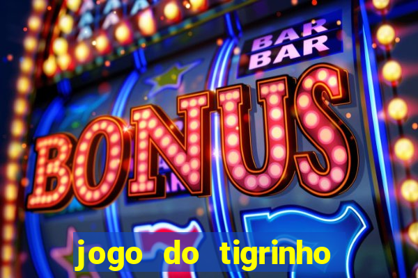 jogo do tigrinho como jogar