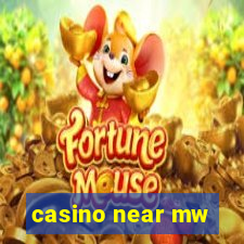 casino near mw