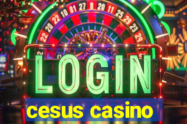 cesus casino