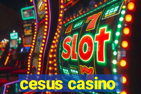 cesus casino