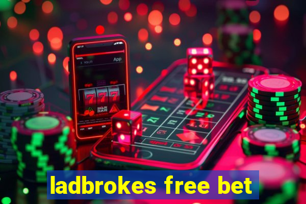 ladbrokes free bet