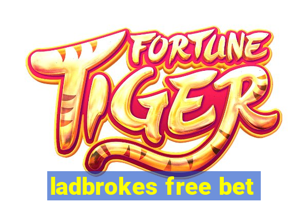 ladbrokes free bet