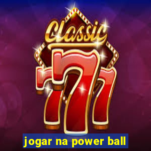 jogar na power ball