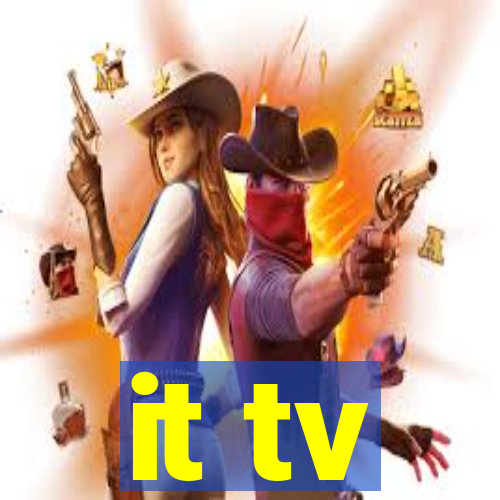 it tv