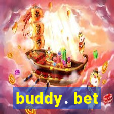 buddy. bet