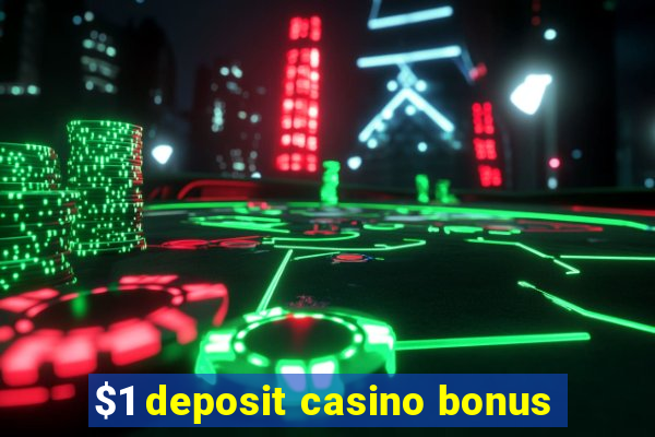 $1 deposit casino bonus