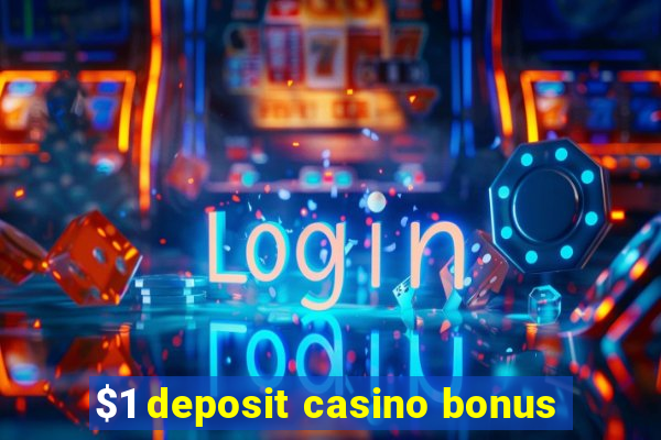 $1 deposit casino bonus