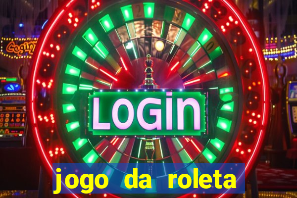 jogo da roleta para ganhar dinheiro de verdade