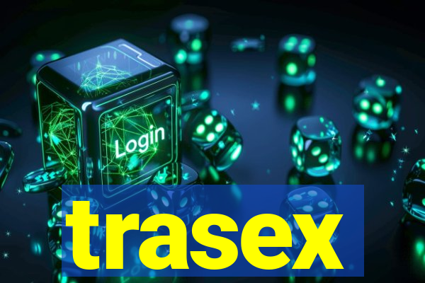 trasex