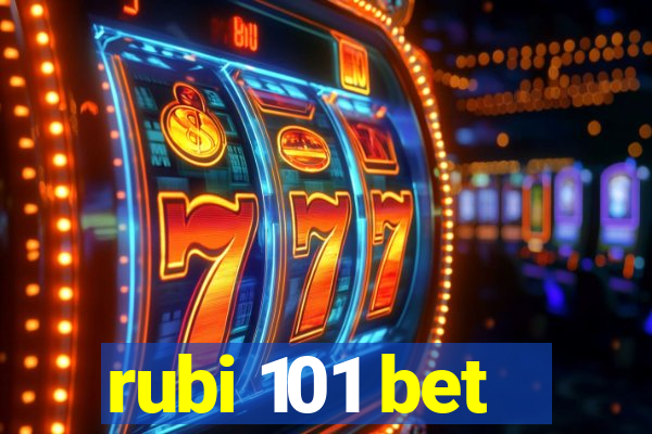 rubi 101 bet