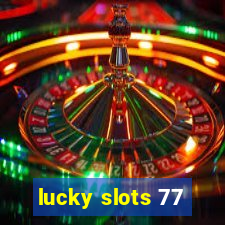 lucky slots 77