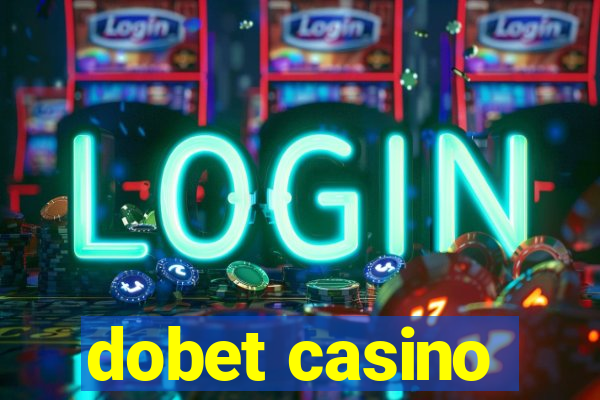 dobet casino