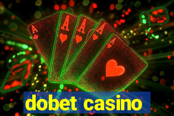 dobet casino