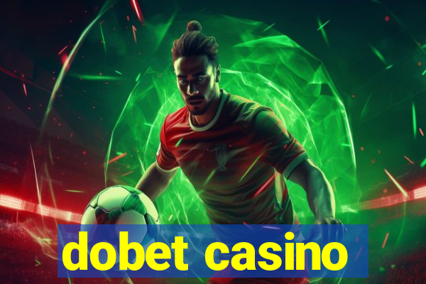 dobet casino