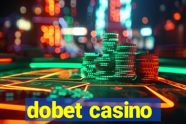 dobet casino